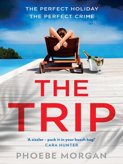 Title details for The Trip by Phoebe Morgan - Wait list